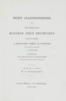 14157
<br/>
Musci Alleghanienses, sive Enumeratio muscorum atque hepaticorum quos in itinere a Marylandia usque ad Georgiam per tractus montium A.D. 1843 decerpserunt Asa Gray et W.S. Sullivant.
<br/>
<em></em>